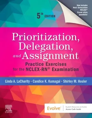 Priorización, Delegación y Asignación: Ejercicios prácticos para el examen Nclex-Rn(r) - Prioritization, Delegation, and Assignment: Practice Exercises for the Nclex-Rn(r) Examination