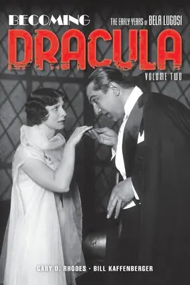 Convertirse en Drácula (tapa dura): Los primeros años de Bela Lugosi, volumen dos - Becoming Dracula (hardback): The Early Years of Bela Lugosi, Volume Two