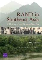 RAND en el Sudeste Asiático - Historia de la Guerra de Vietnam - RAND in Southeast Asia - A History of the Vietnam War Era