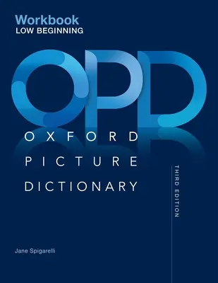 Oxford Picture Dictionary Third Edition: Libro de ejercicios para principiantes - Oxford Picture Dictionary Third Edition: Low-Beginning Workbook