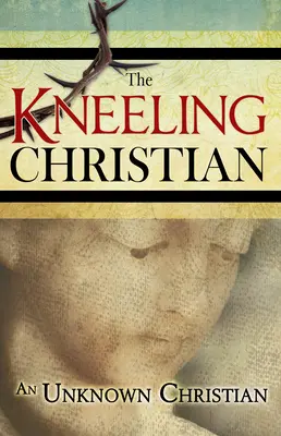 El cristiano arrodillado - The Kneeling Christian