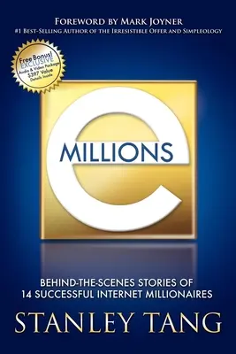 Emillions: Historias entre bastidores de 14 exitosos millonarios de Internet - Emillions: Behind-The-Scenes Stories of 14 Successful Internet Millionaires