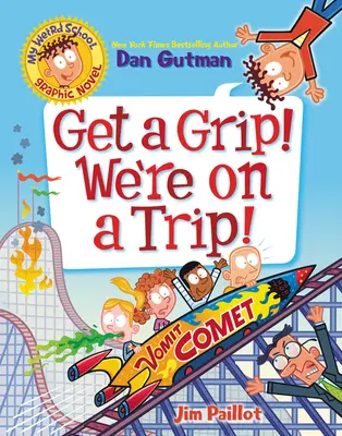 Novela gráfica de Mi escuela rara: ¡Get a Grip! ¡Nos vamos de viaje! - My Weird School Graphic Novel: Get a Grip! We're on a Trip!