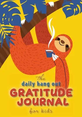 Diario de gratitud para niños (A5 - 5.8 x 8.3 pulgadas) - The Daily Hang Out Gratitude Journal for Kids (A5 - 5.8 x 8.3 inch)