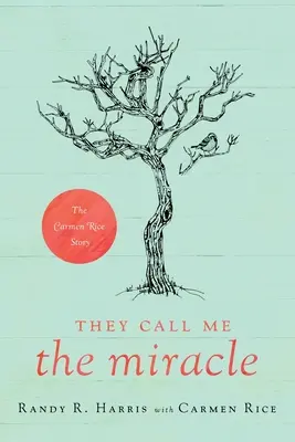 Me llaman el milagro: la historia de Carmen Rice - They Call Me The Miracle: The Carmen Rice Story