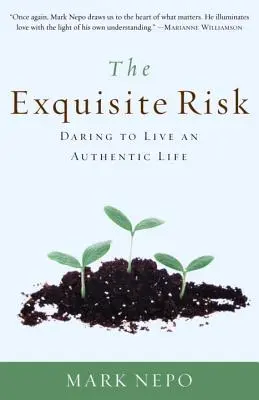 El riesgo exquisito: Atreverse a vivir una vida auténtica - The Exquisite Risk: Daring to Live an Authentic Life