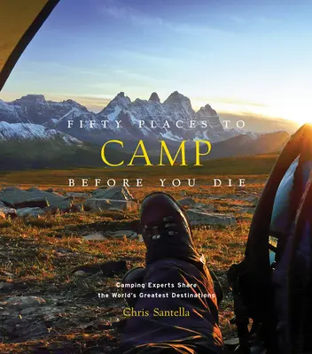 Cincuenta lugares para acampar antes de morir - Fifty Places to Camp Before You Die