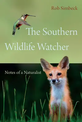 The Southern Wildlife Watcher: Notas de un naturalista - The Southern Wildlife Watcher: Notes of a Naturalist