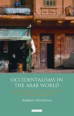 Occidentalismos en el mundo árabe: Ideología e imágenes de Occidente en los medios de comunicación egipcios - Occidentalisms in the Arab World: Ideology and Images of the West in the Egyptian Media
