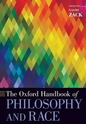 El Manual Oxford de Filosofía y Raza - The Oxford Handbook of Philosophy and Race