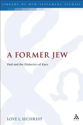 Un antiguo judío: Pablo y la dialéctica de la raza - A Former Jew: Paul and the Dialectics of Race