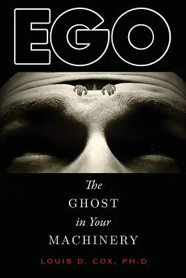 Ego: el fantasma en tu maquinaria - Ego: The Ghost in Your Machinery