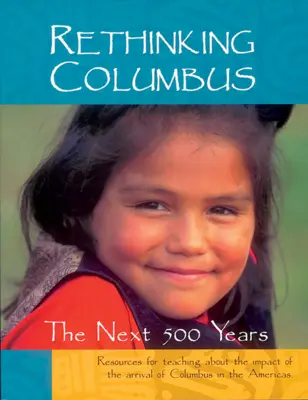 Repensar Colón: Los próximos 500 años - Rethinking Columbus: The Next 500 Years