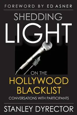 Arrojando luz sobre la lista negra de Hollywood: Conversaciones con los participantes - Shedding Light on the Hollywood Blacklist: Conversations with Participants