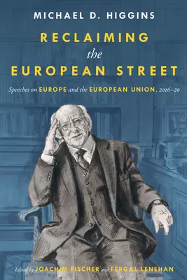 Reclamando la calle europea: Discursos sobre Europa y la Unión Europea, 2016-20 - Reclaiming The European Street: Speeches on Europe and the European Union, 2016-20