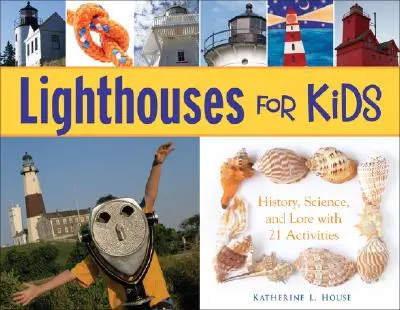 Faros para niños: historia, ciencia y tradiciones con 21 actividades - Lighthouses for Kids: History, Science, and Lore with 21 Activities