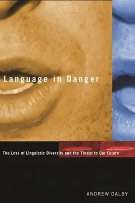 Lenguas en peligro: La pérdida de diversidad lingüística y la amenaza para nuestro futuro - Language in Danger: The Loss of Linguistic Diversity and the Threat to Our Future