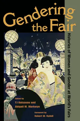 Género en la feria: Historias de mujeres y género en las Ferias Mundiales - Gendering the Fair: Histories of Women and Gender at World's Fairs