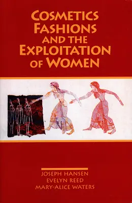 Cosméticos, modas y explotación de la mujer - Cosmetics, Fashions, and the Exploitation of Women