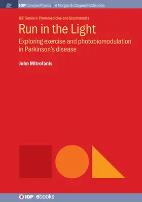 Correr en la luz: Explorando el ejercicio y la fotobiomodulación en la enfermedad de Parkinson - Run in the Light: Exploring Exercise and Photobiomodulation in Parkinson's Disease