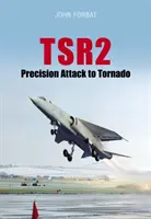 TSR2: Del ataque de precisión al tornado: navegación y lanzamiento de armas - TSR2: Precision Attack to Tornado - Navigation and Weapon Delivery