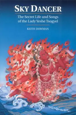 Bailarina del Cielo: La vida secreta y los cantos de Lady Yeshe Tsogyel - Sky Dancer: The Secret Life and Songs of Lady Yeshe Tsogyel