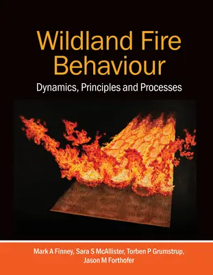 Comportamiento de los incendios forestales: Dinámica, principios y procesos - Wildland Fire Behaviour: Dynamics, Principles and Processes