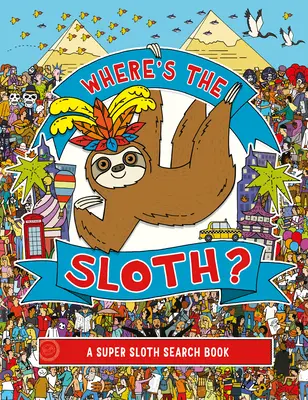 ¿Dónde está el perezoso?, 3: Un libro para buscar superperezoso - Where's the Sloth?, 3: A Super Sloth Search Book