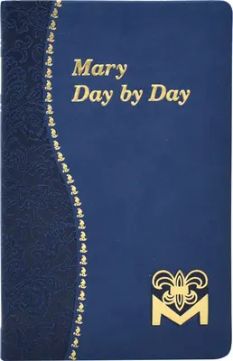 María día a día: Meditaciones marianas para cada día tomadas de la Santa Biblia y de los escritos de los santos - Mary Day by Day: Marian Meditations for Every Day Taken from the Holy Bible and the Writings of the Saints