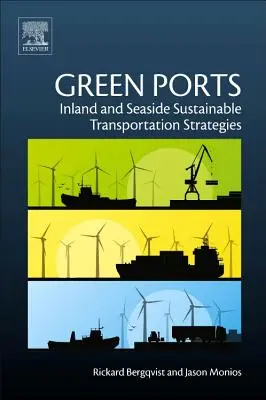 Puertos verdes: Estrategias de transporte sostenible terrestre y marítimo - Green Ports: Inland and Seaside Sustainable Transportation Strategies