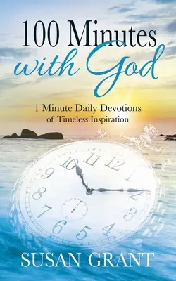 100 minutos con Dios: Devociones diarias de 1 minuto con inspiraciones intemporales - 100 Minutes with God: 1 Minute Daily Devotions of Timeless Inspirations