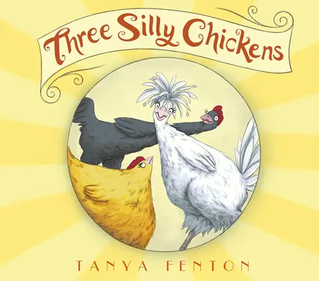 Tres gallinas tontas - Three Silly Chickens