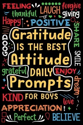 La gratitud es la mejor actitud Mensajes diarios para niños - Gratitude is the Best Attitude Daily Prompts for Boys