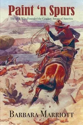 Paint 'n Spurs: Los hombres que fundaron Cowboy Artists of America - Paint 'n Spurs: The Men Who Founded the Cowboy Artists of America