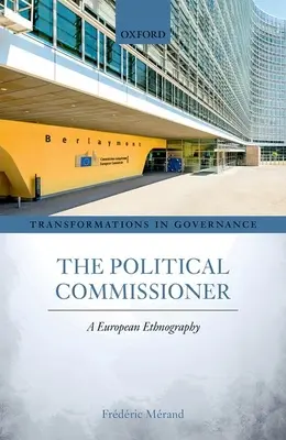 El Comisario Político: Una etnografía europea - The Political Commissioner: A European Ethnography