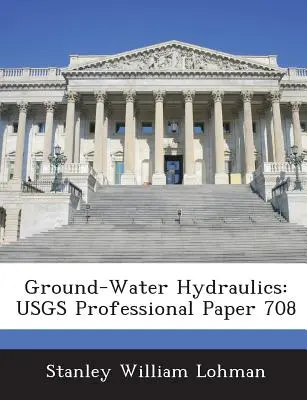 Hidráulica de las aguas subterráneas: Usgs Professional Paper 708 - Ground-Water Hydraulics: Usgs Professional Paper 708