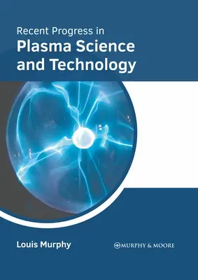 Avances recientes en la ciencia y la tecnología del plasma - Recent Progress in Plasma Science and Technology