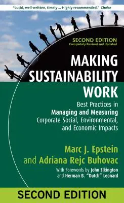 Making Sustainability Work: Best Practices in Managing and Measuring Corporate Social, Environmental, and Economic Impacts (Hacer que la sostenibilidad funcione: mejores prácticas en la gestión y medición del impacto social, medioambiental y económico de las empresas) - Making Sustainability Work: Best Practices in Managing and Measuring Corporate Social, Environmental, and Economic Impacts