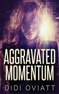 Momento Agravado: Un thriller psicológico fascinante - Aggravated Momentum: A Riveting Psychological Thriller