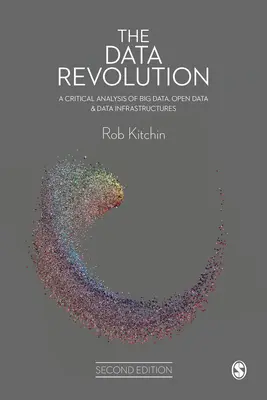 La revolución de los datos: Un análisis crítico del Big Data, los datos abiertos y las infraestructuras de datos - The Data Revolution: A Critical Analysis of Big Data, Open Data and Data Infrastructures