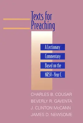 Textos para la predicación: Comentario del Leccionario basado en el Nrsv-Año C - Texts for Preaching: A Lectionary Commentary Based on the Nrsv-Year C