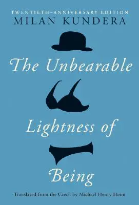 La insoportable levedad del ser: Edición Vigésimo Aniversario - The Unbearable Lightness of Being: Twentieth Anniversary Edition