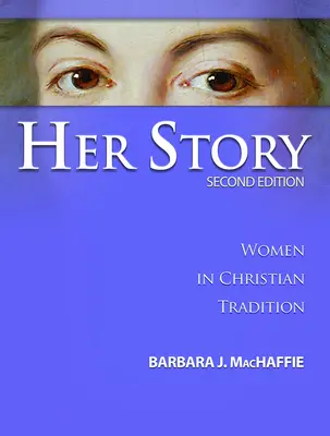 Su historia: La mujer en la tradición cristiana, segunda edición - Her Story: Women in Christian Tradition, Second Edition