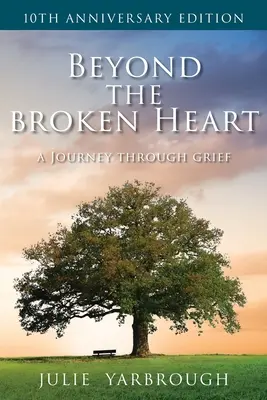 Más allá del corazón roto: Un viaje a través del dolor - Beyond the Broken Heart: A Journey Through Grief