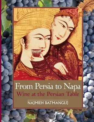 De Persia a Napa: El vino en la mesa persa - From Persia to Napa: Wine at the Persian Table