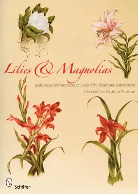 Lirios y magnolias: acuarelas botánicas de Deborah Passmore Gillingham - Lilies & Magnolias: Botanical Watercolors of Deborah Passmore Gillingham