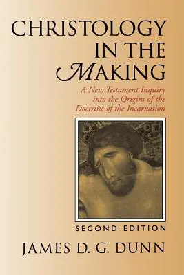 Christology in the Making: Una investigación neotestamentaria sobre los orígenes de la doctrina de la encarnación - Christology in the Making: A New Testament Inquiry Into the Origins of the Doctrine of the Incarnation