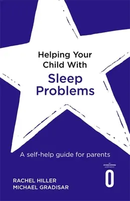 Cómo ayudar a su hijo con problemas de sueño: Guía de autoayuda para padres - Helping Your Child with Sleep Problems: A Self-Help Guide for Parents