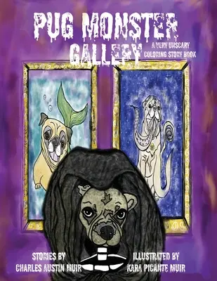 Pug Monster Gallery: Un Libro De Cuentos Para Colorear Muy Poco Acojonante - Pug Monster Gallery: A Very Unscary Coloring Story Book