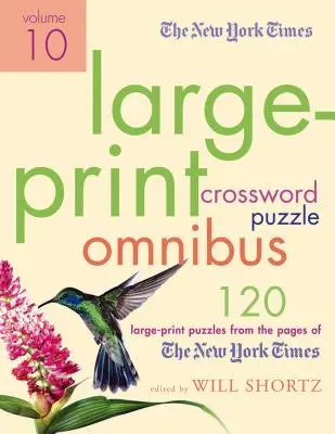 The New York Times Large-Print Crossword Puzzle Omnibus, Volumen 10 - The New York Times Large-Print Crossword Puzzle Omnibus, Volume 10